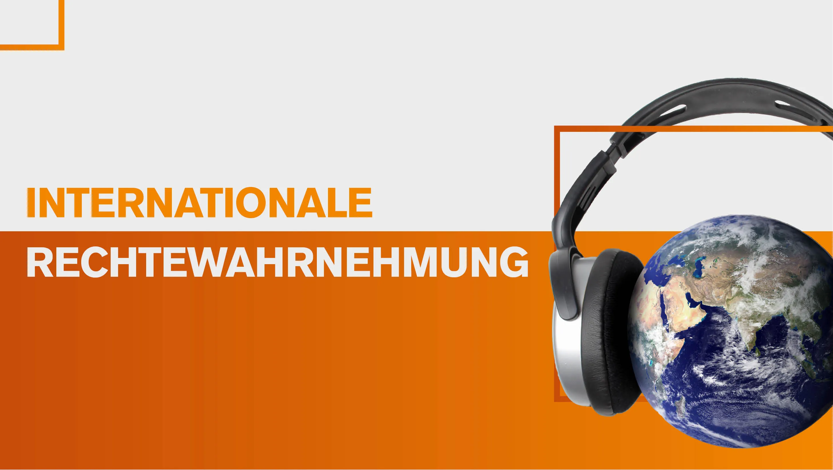 Ein Teaserbild mit dem Schriftzug "Internationale Rechtewahrnehmung"
